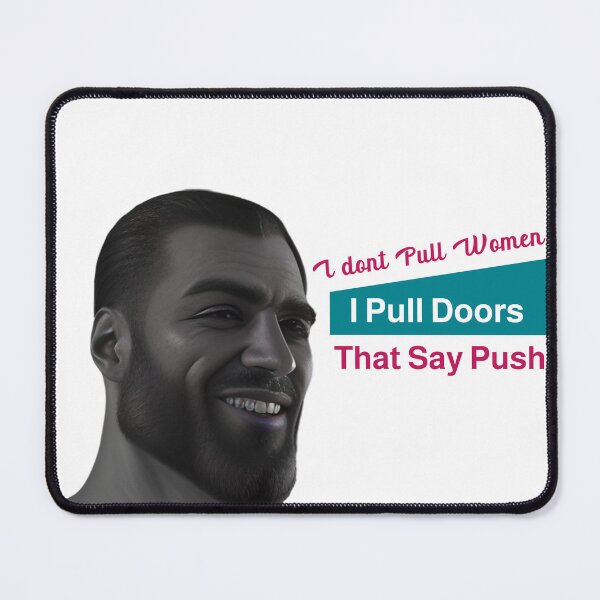 Item preview, Giga Chad I Don't Pull Women I Pull Doors That Say Push designed and sold by The1StyleShop.