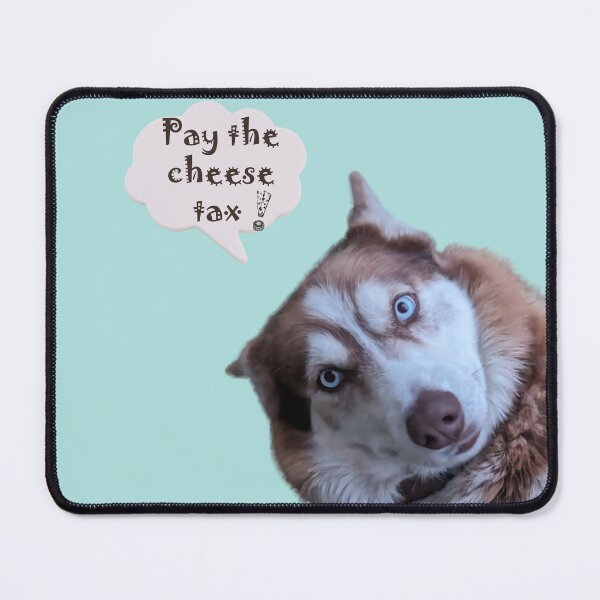 Item preview, Pay the Cheese Tax designed and sold by CHENOARTWORKS.