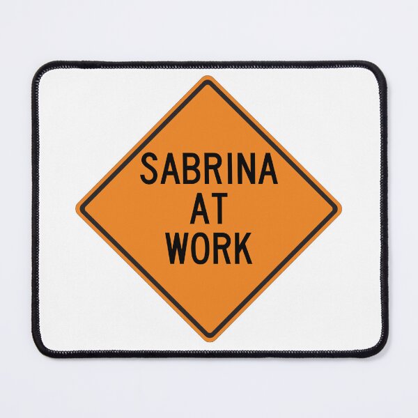Item preview, Sabrina at Work Funny Personalized Warning Sign designed and sold by Wurmbone.
