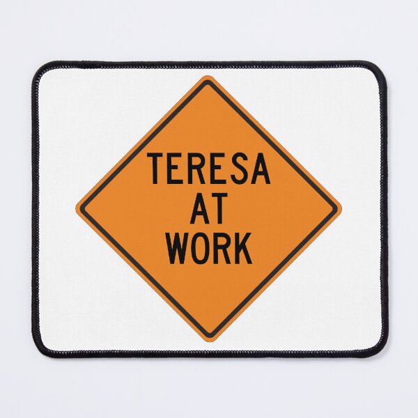 Item preview, Teresa at Work Funny Personalized Warning Sign designed and sold by Wurmbone.