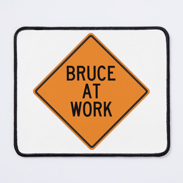 Item preview, Bruce at Work Funny Personalized Warning Sign designed and sold by Wurmbone.
