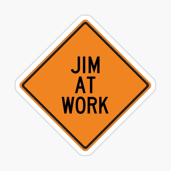 Artikel-Vorschau von Jim bei der Arbeit Lustiges personalisiertes Warnschild, designt und verkauft von Wurmbone.