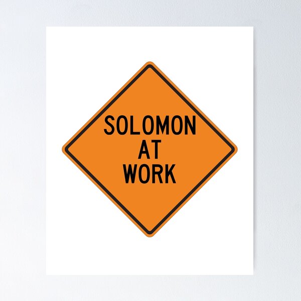 Item preview, Solomon at Work Funny Personalized Warning Sign designed and sold by Wurmbone.