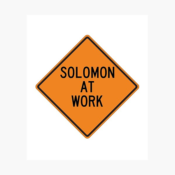Item preview, Solomon at Work Funny Personalized Warning Sign designed and sold by Wurmbone.
