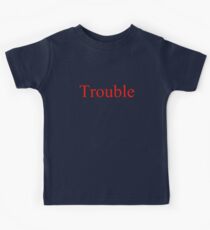Trouble Kids Tee