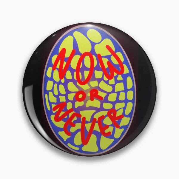 Item preview, now or never designed and sold by pametoro2016.