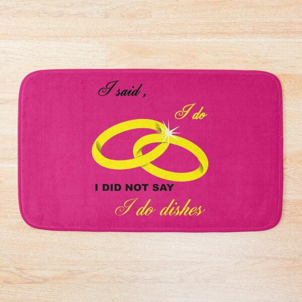 Item preview, I Said I Do, I Did Not Say I Do Dishes Marriage Humor designed and sold by taiche.