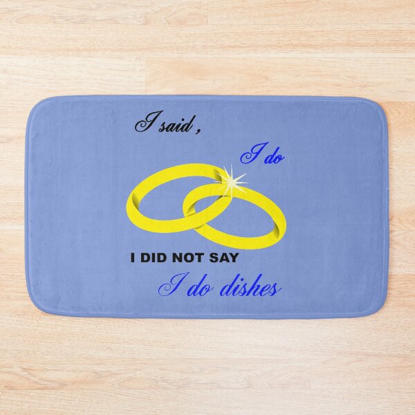 Item preview, I Said I Do, I Did Not Say I Do Dishes Marriage Humor designed and sold by taiche.