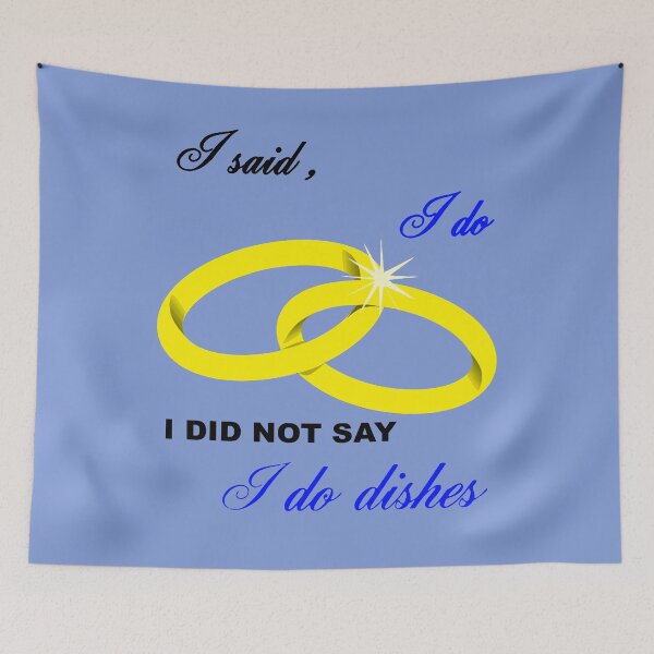 Item preview, I Said I Do, I Did Not Say I Do Dishes Marriage Humor designed and sold by taiche.