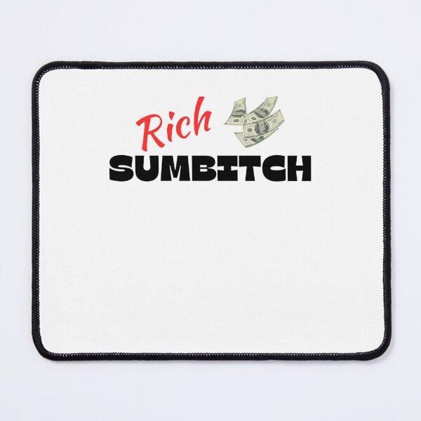 Item preview, Rich Sumbitch designed and sold by AmosAccessory.