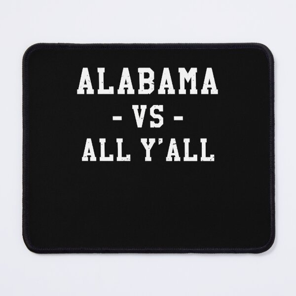 Item preview, Alabama Vs All Yall Gameday College Tball Time! designed and sold by NacheezeCloth.