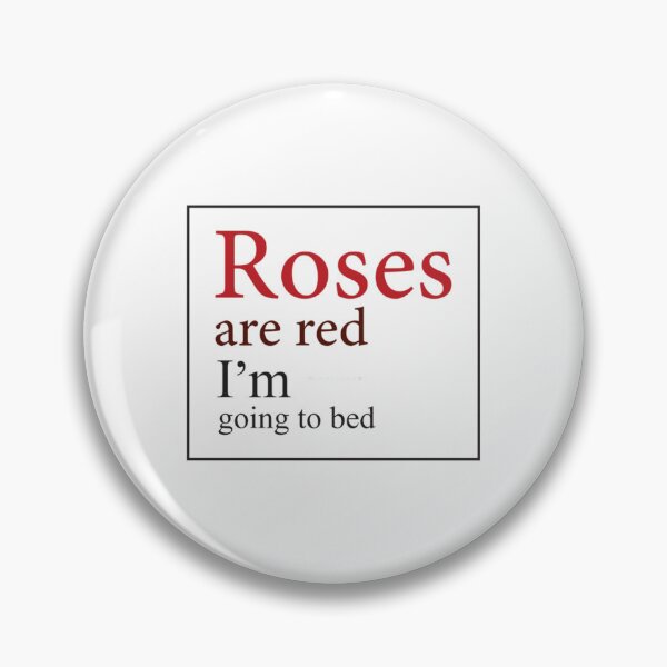 Item preview, Roses are red I_m going to bed designed and sold by halissashop.