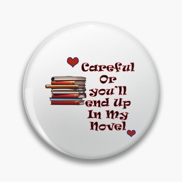 Item preview, Careful Or you’ll end Up In My Novel designed and sold by UltimateWorld.