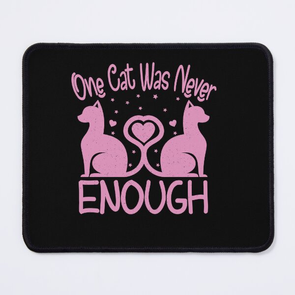 Item preview, One Cat Was Never Enough Funny cat Quote designed and sold by YAHIA-14.