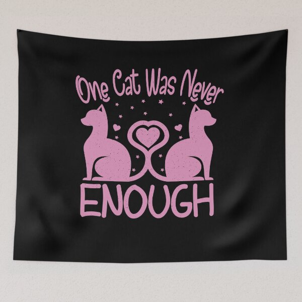 Item preview, One Cat Was Never Enough Funny cat Quote designed and sold by YAHIA-14.