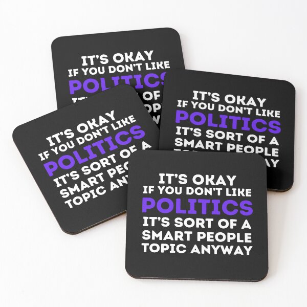 Item preview, It's Okay If You Don't Like Politics - Politics, Law, Intellectual Jokes and Quotes designed and sold by ethanzakicab.