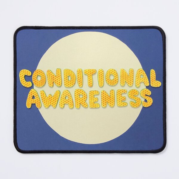 Item preview, Conditional Awareness designed and sold by prunellaparsnip.