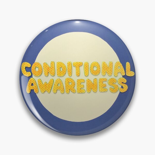 Item preview, Conditional Awareness designed and sold by prunellaparsnip.