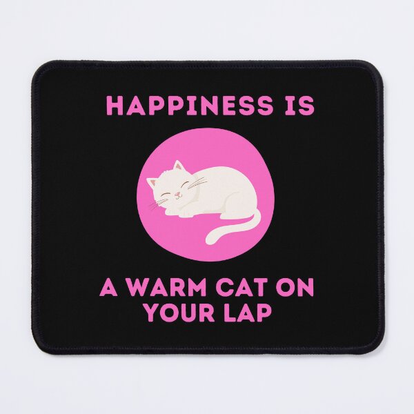 Item preview, Happiness Is A Warm Cat On Your Lap - Cat, Kittens, Happy, Positivity Quotes and Jokes designed and sold by ethanzakicab.
