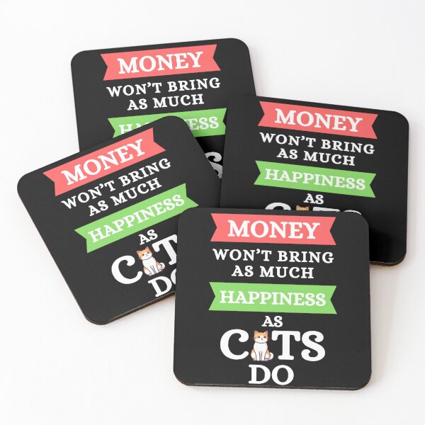 Item preview, Money Won't Bring As Much Happiness As Cats Do - Cat, Kittens, Happy, Positivity Quotes and Jokes designed and sold by ethanzakicab.