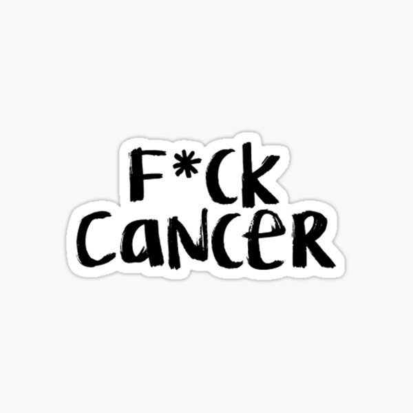 F * ck Cancer Sticker