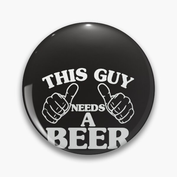 Item preview, THIS GUY NEEDS A BEER designed and sold by HeinoPapen.