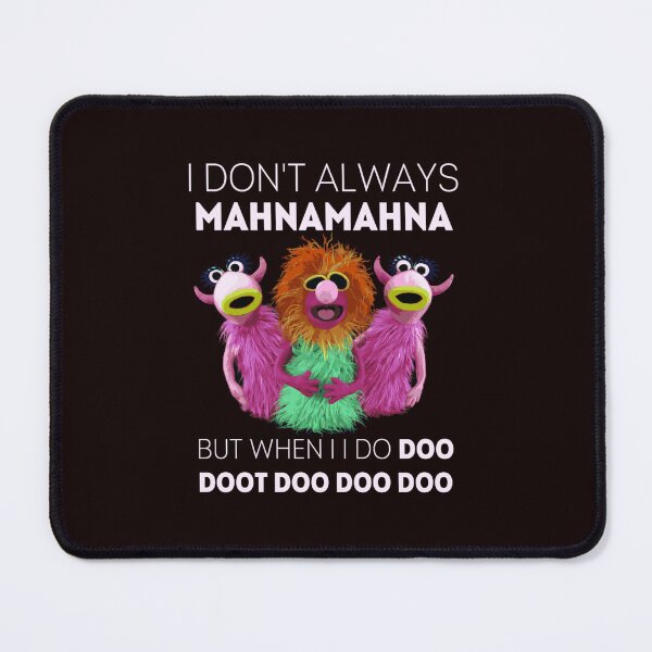 Item preview, I don’t always mahna mahna but when I do doo doot doo doo doo T-shirt Funny Muppets Song as a Gift  designed and sold by BRANTRAVLUS.