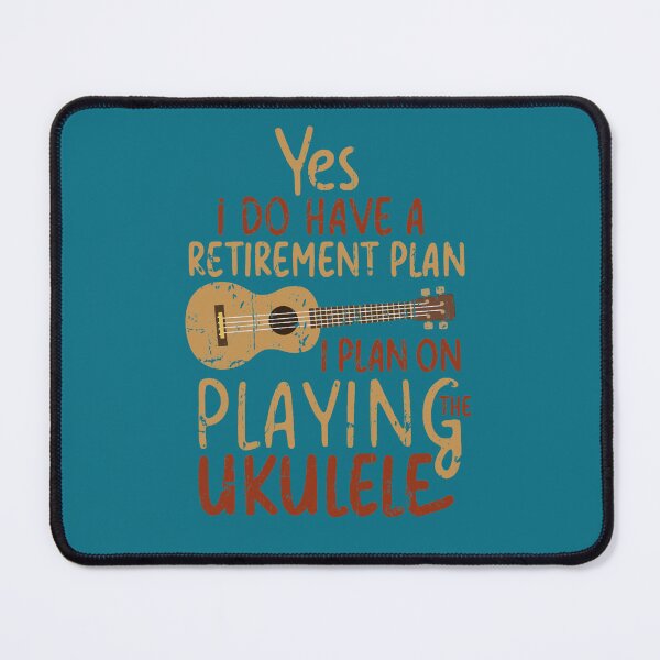 Item preview, Yes I do have a Retirement Plan I Plan on Playing The Ukulele designed and sold by Gaddisgentry.