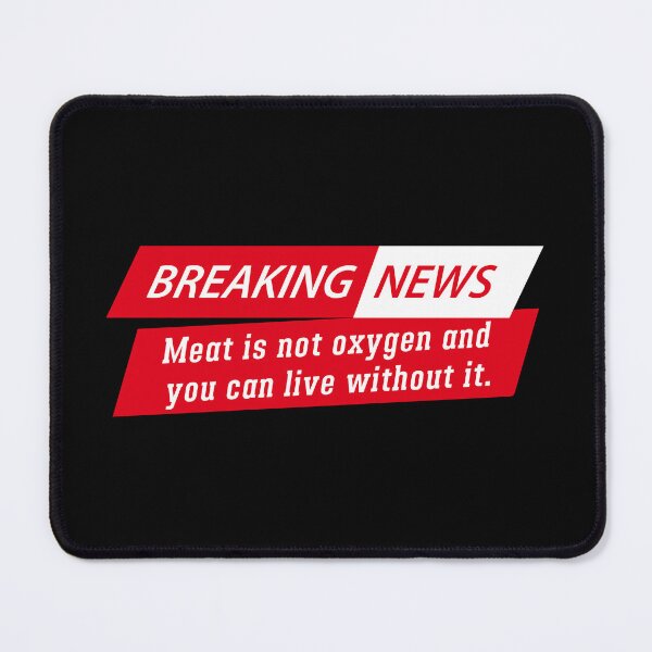 Item preview, Breaking News Meat Is Not Oxygen - Funny Vegan designed and sold by humnoo.