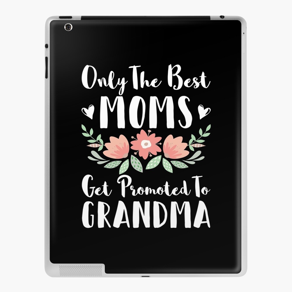 Mothers Day: Only the Best Moms Get promoted to Grandma