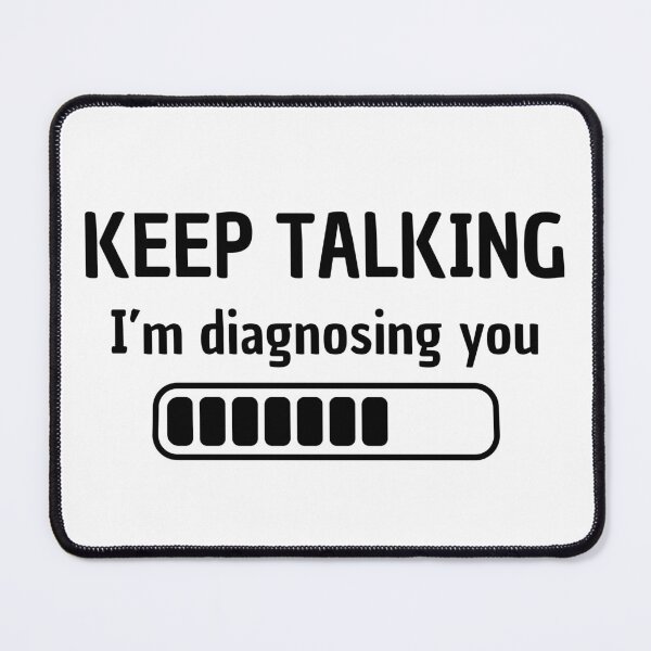 Item preview, Keep talking, I'm diagnosing you designed and sold by Cleanthes.