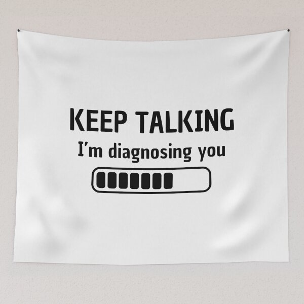 Item preview, Keep talking, I'm diagnosing you designed and sold by Cleanthes.