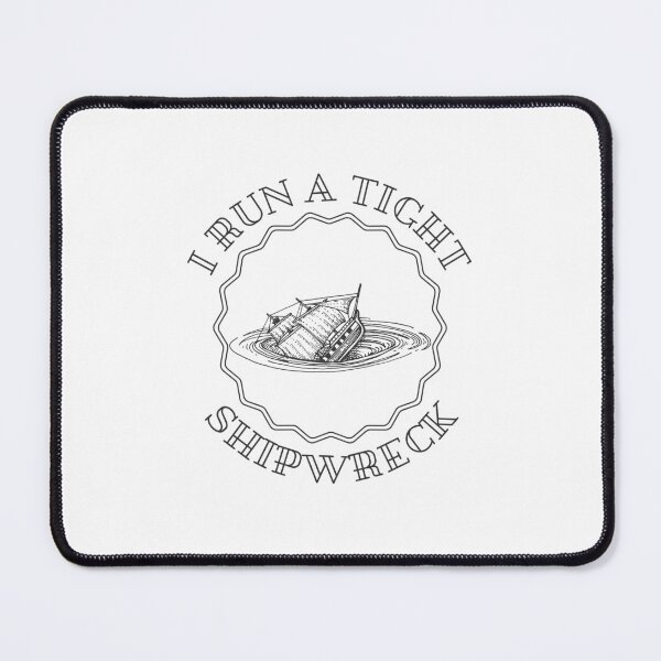 Item preview, I Run a Tight Shipwreck designed and sold by Wordsmith-Wear.