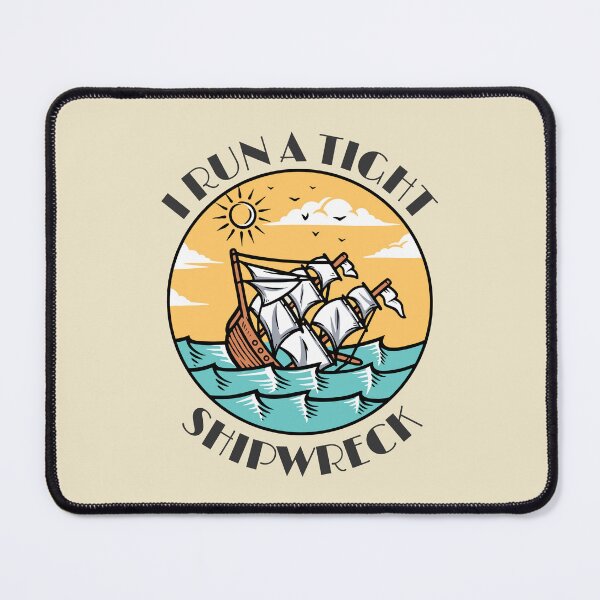 Item preview, I Run a Tight Shipwreck designed and sold by Wordsmith-Wear.