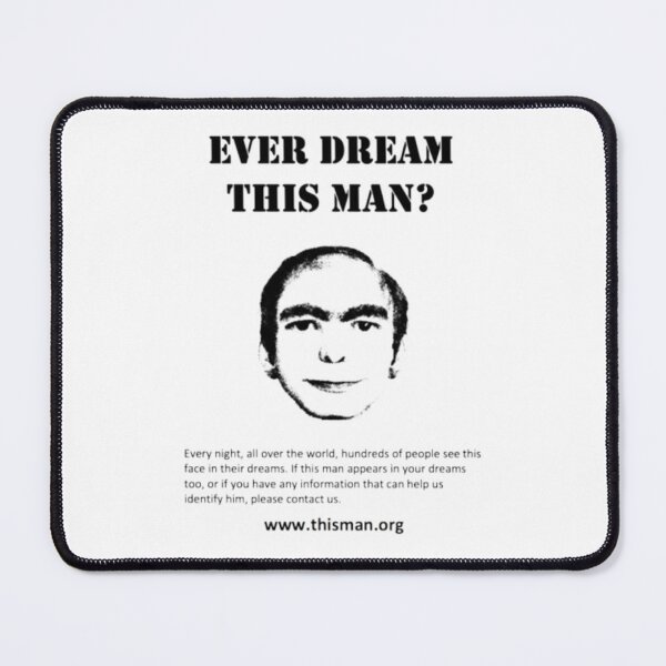 Item preview, EVER DREAM THIS MAN? meme designed and sold by Shiny Studio .