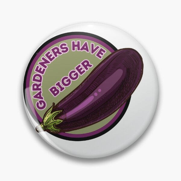 Item preview, Gardeners Have Bigger Eggplants designed and sold by Gwen Nofear.