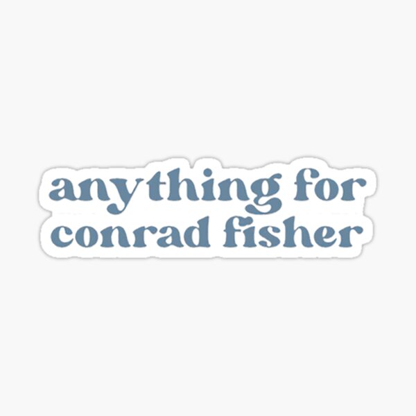Item preview, anything for conrad fisher designed and sold by shermanlarkin.