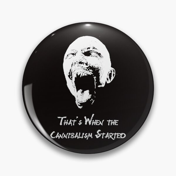 Item preview, That&X27;S When The Cannibalism Started designed and sold by MichelHuls.