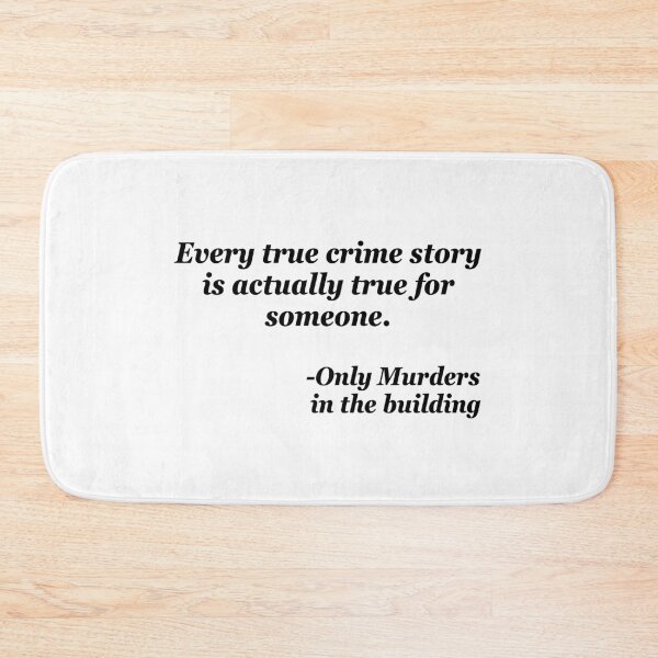 Item preview, Every true crime is true for someone - Murders in the Building show quote designed and sold by muchhappier.