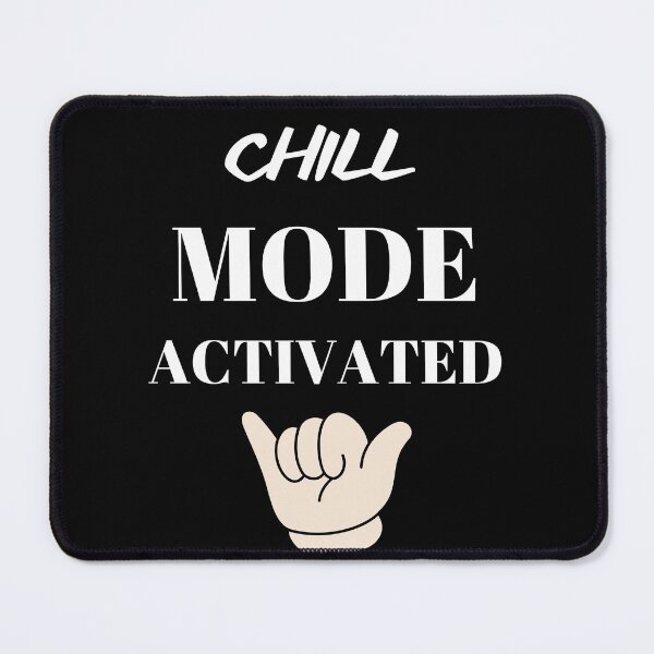 Item preview, Chill mode activated designed and sold by WickyWildLife.