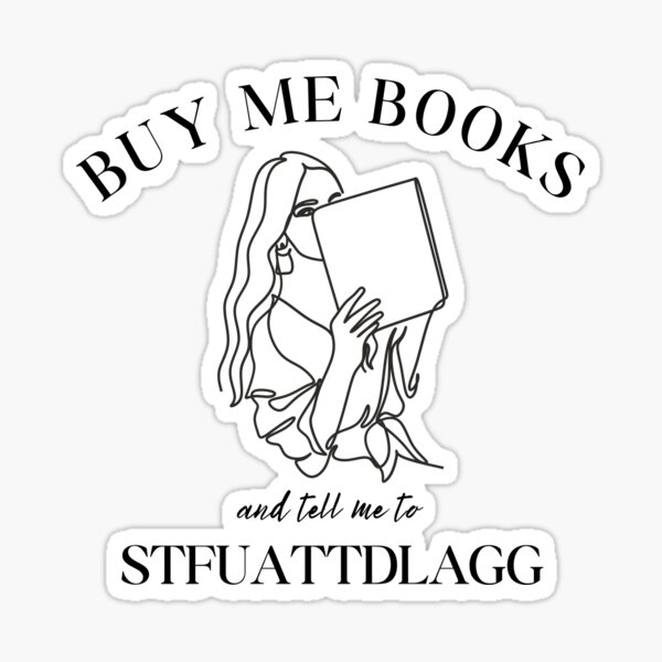 Item preview, Buy me books and tell me to STFUATTDLAGG designed and sold by FantasyStoreCo.