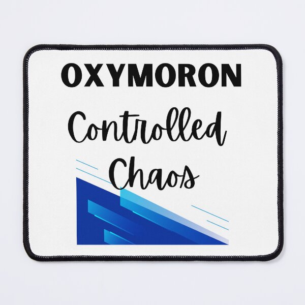Item preview, Oxymoron Controlled Chaos Design designed and sold by JAMTEESHOP.
