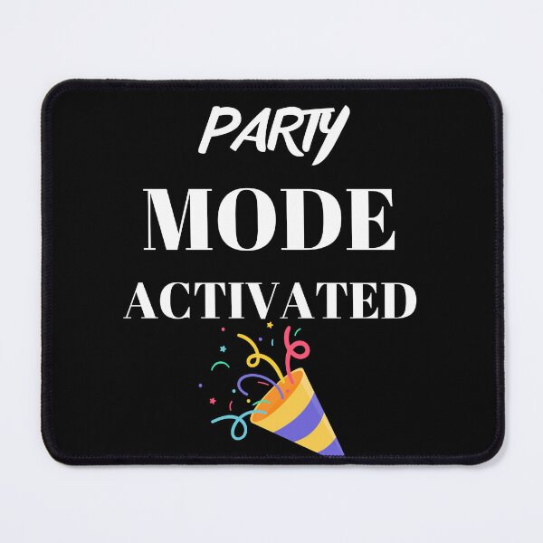 Item preview, Party mode activated designed and sold by WickyWildLife.