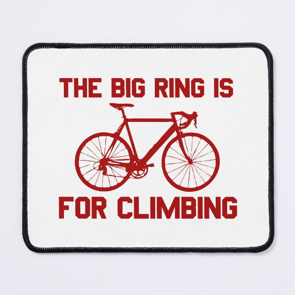 Item preview, The Big Ring Is For Climbing designed and sold by Esskay Designs.