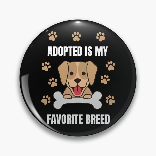 Item preview, Adopted Is My Favorite Breed Cute Design  designed and sold by limos.