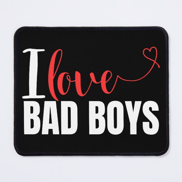 Item preview, I Love Bad Boys, I Heart Bad Boys designed and sold by BunBuntheDog-.