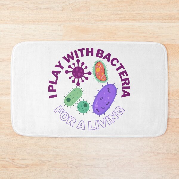 Item preview, I play with bacteria for a living, microbiology designed and sold by NoetherSym.