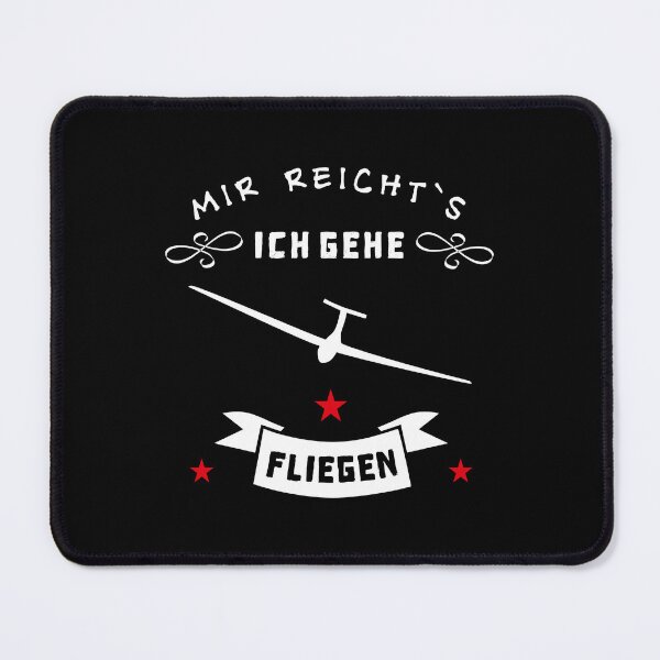 Artikelvorschau, Segelfliegen Spruch - Mir reichts ich geh fliegen entworfen und verkauft von freaks13.