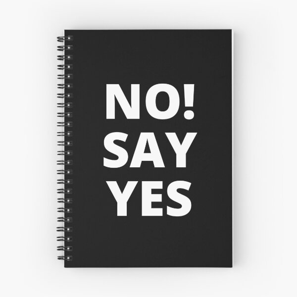 Item preview, No! Say yes - white letters on a black background in a word composition designed and sold by SplashTastic.