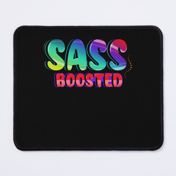 Item preview, Sass Boosted designed and sold by WilliaHowell.